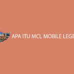 Apa Itu Mcl Mobile Legends