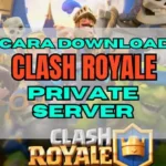 Cara Download Clash Royale Private Server