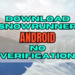 Download SnowRunner Android No Verification