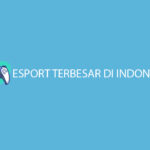Esport Terbesar Di Indonesia